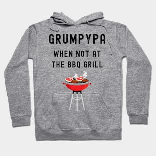 GRUMPYPA WHEN NOT AT THE BBQ GRILL Hoodie